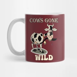 Funny Quote Cows Gone Wild Mug